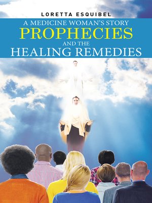 cover image of A Medicine Woman's Story, Prophecies and the Healing Remedies